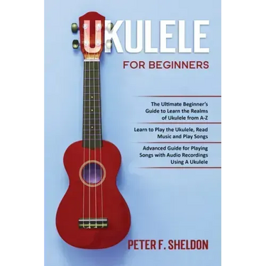 Ukulele for Beginners: 3 Books in 1-The Beginner's Guide to Learn the Realms of Ukulele+ Learn to Play the Ukulele, Read Music and Play Songs