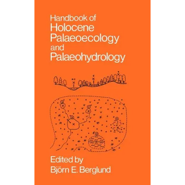 Handbook of Holocene Palaeoecology and Palaeohydrology