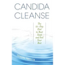 Candida Cleanse: The 21-Day Diet to Beat Yeast and Feel Your Best