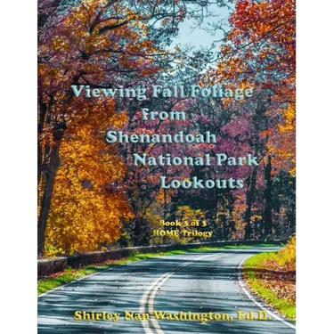 Viewing Fall Foliage from Shenandoah National Park Lookouts: Book 3 of 3