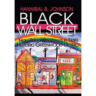 Black Wall Street: From Riot to Renaissance in Tulsa's Historic Greenwood District