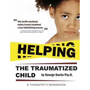Helping The Traumatized Child: A Workbook For Therapists (Helpful Materials To Support Therapists Using TFCBT: Trauma-Focused Cognitive Behavioral Th