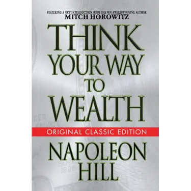 Think Your Way to Wealth (Original Classic Editon)