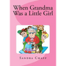 When Grandma Was a Little Girl