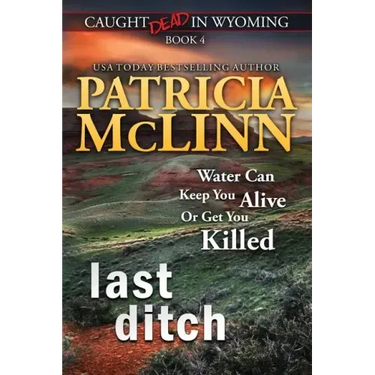 Last Ditch (Caught Dead in Wyoming, Book 4)