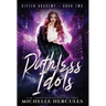 Ruthless Idols