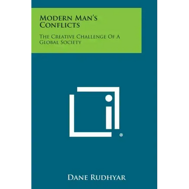 Modern Man's Conflicts: The Creative Challenge of a Global Society