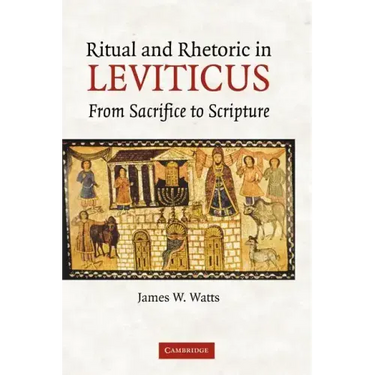 Ritual and Rhetoric in Leviticus: From Sacrifice to Scripture