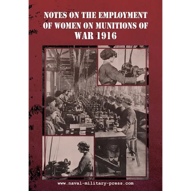 Notes on the Employment of Women on Munitions of War 1916