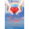 Reflections of my Heart through Jesus Christ, our only hope