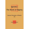 Igensho: The Book of Dignity: General Principles of Martial Art