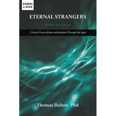 Eternal Strangers: Critical Views of Jews and Judaism Through the Ages