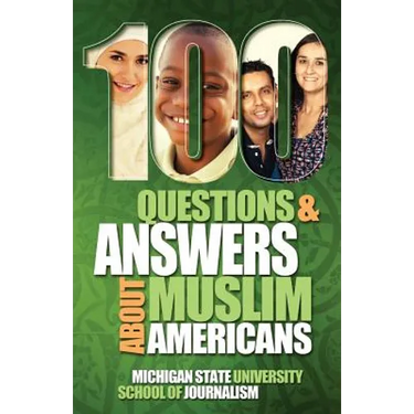 100 Questions and Answers About Muslim Americans with a Guide to Islamic Holidays