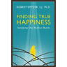 Finding True Happiness: Satisfying Our Restless Hearts