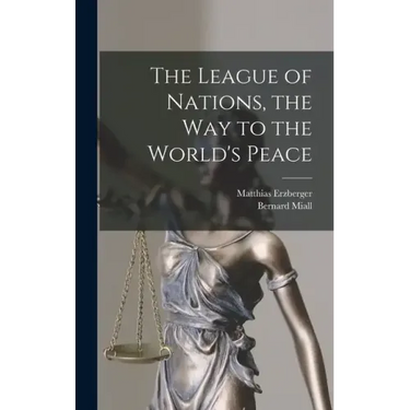 The League of Nations, the Way to the World's Peace