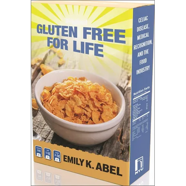 Gluten Free for Life: Celiac Disease, Medical Recognition, and the Food Industry