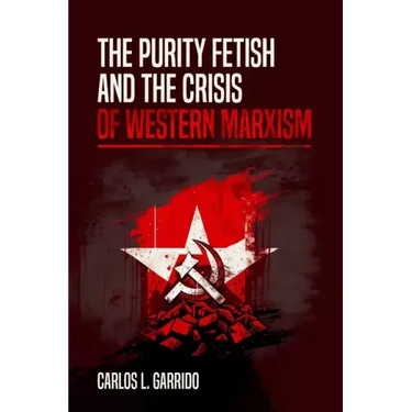 The Purity Fetish and the Crisis of Western Marxism