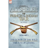 The French & Indian War Novels: 3-The Lords of the Wild & The Sun of Quebec