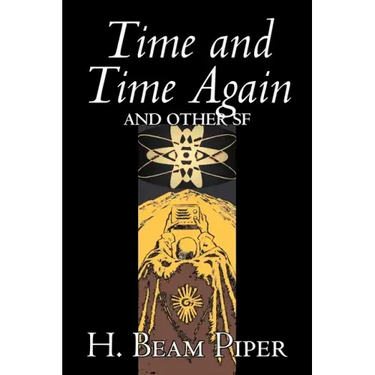 Time and Time Again and Other Science Fiction by H. Beam Piper, Adventure