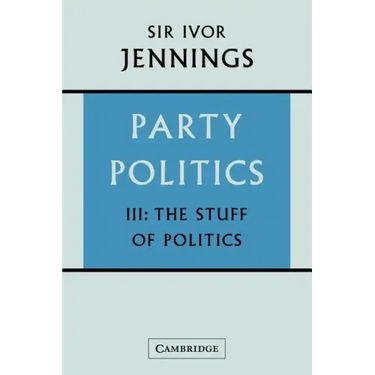 Party Politics: Volume 3, the Stuff of Politics