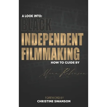 A Look into: Black Independent Filmmaking: Foreward By Christine Swanson