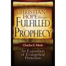 Christian Hope through Fulfilled Prophecy: An Exposition of Evangelical Preterism