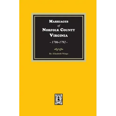 Marriages of Norfolk County, Virginia, 1706-1792