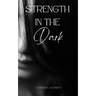 Strength in the Dark