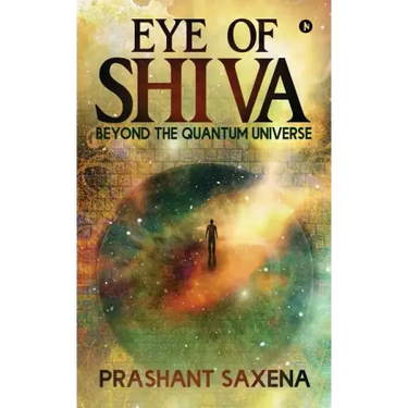 Eye of Shiva: Beyond the Quantum Universe