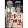 The Perfect Servant...Nope