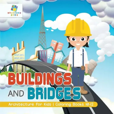 Buildings and Bridges Architecture for Kids Coloring Books 10-12