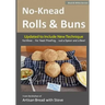No-Knead Rolls & Buns (B&W Version): From the Kitchen of Artisan Bread with Steve