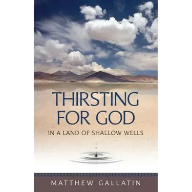 Thirsting for God: In a Land of Shallow Wells