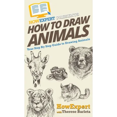How To Draw Animals: Your Step By Step Guide To Drawing Animals
