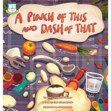 A Pinch of This and a Dash of That: The Story of Fannie Farmer