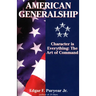 American Generalship: Character is Everything: The Art of Command