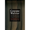 Coyote Warrior: One Man, Three Tribes, and the Trial That Forged a Nation, Second Edition