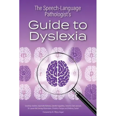 The Speech-Language Pathologist's Guide to Dyslexia