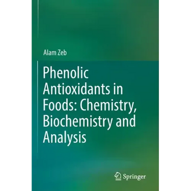 Phenolic Antioxidants in Foods: Chemistry, Biochemistry and Analysis