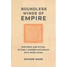 Boundless Winds of Empire: Rhetoric and Ritual in Early Choson Diplomacy with Ming China
