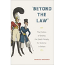 Beyond the Law: The Politics of Ending the Death Penalty for Sodomy in Britain
