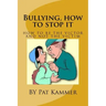 Bullying, how to stop it: Be the Victor and not the Victim