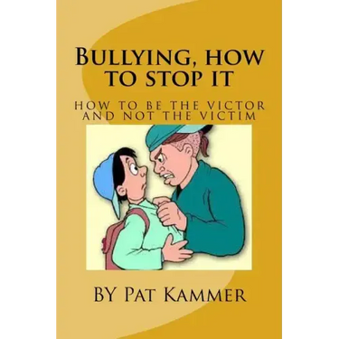 Bullying, how to stop it: Be the Victor and not the Victim
