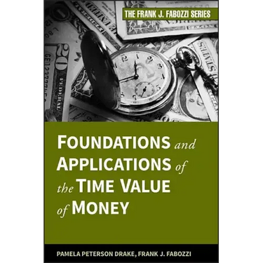 Foundations and Applications of the Time Value of Money