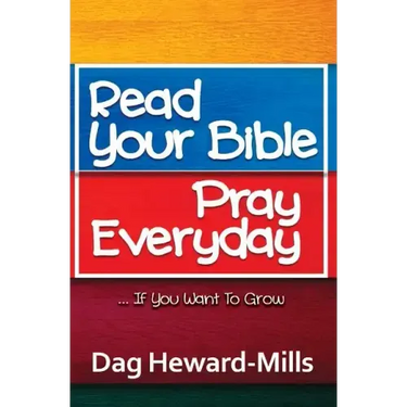 Read Your Bible, Pray Everyday... If you want to grow
