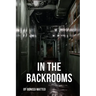 In the Backrooms: A survivor's story