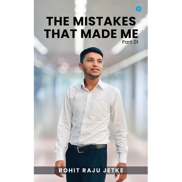 The Mistakes that Made Me (Part 1)