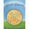 Celtic Cycles: Guidance from the Soul on the Spiritual Journey