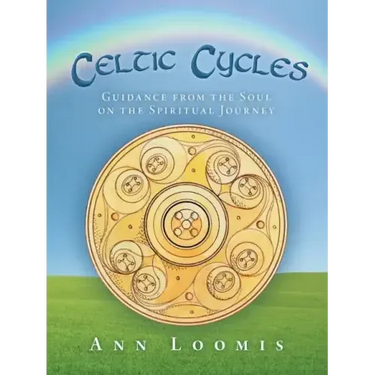 Celtic Cycles: Guidance from the Soul on the Spiritual Journey