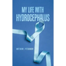 My Life with Hydrocephalus